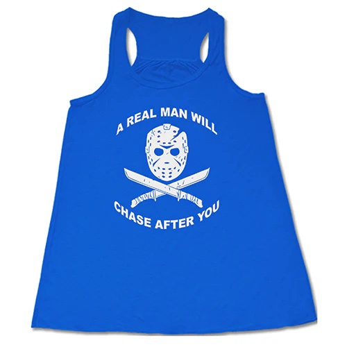 A Real Man Will Chase After You Shirt - Image 3