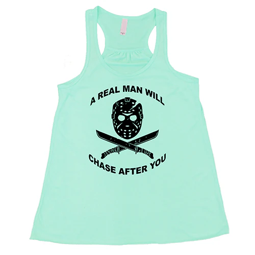 A Real Man Will Chase After You Shirt - Image 4