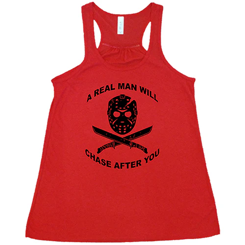 A Real Man Will Chase After You Shirt - Image 5