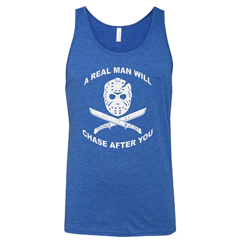 A Real Man Will Chase After You Shirt Unisex - Image 6