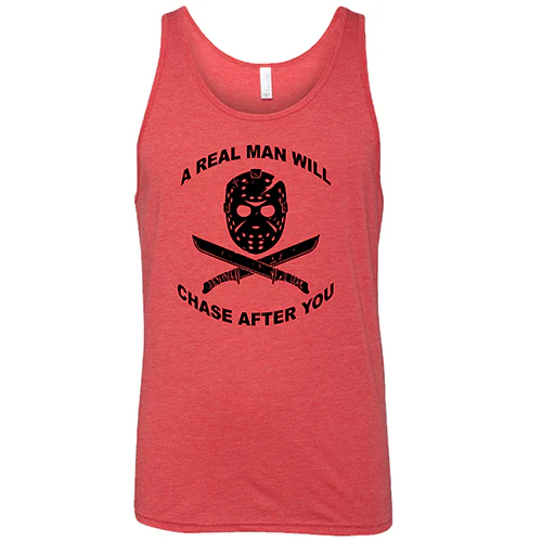 A Real Man Will Chase After You Shirt Unisex - Image 8