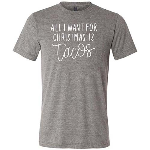 All I Want For Christmas Is Tacos Shirt Unisex - Image 5