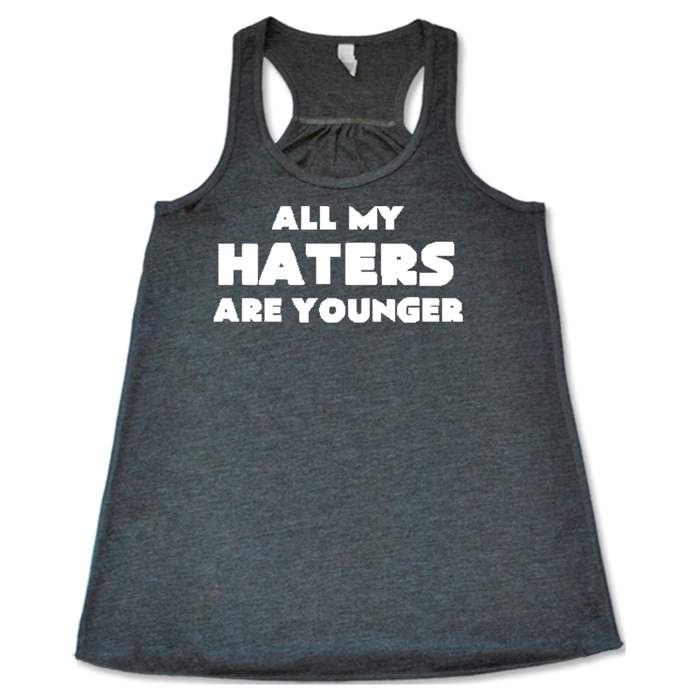 All My Haters Are Younger Shirt - Image 6