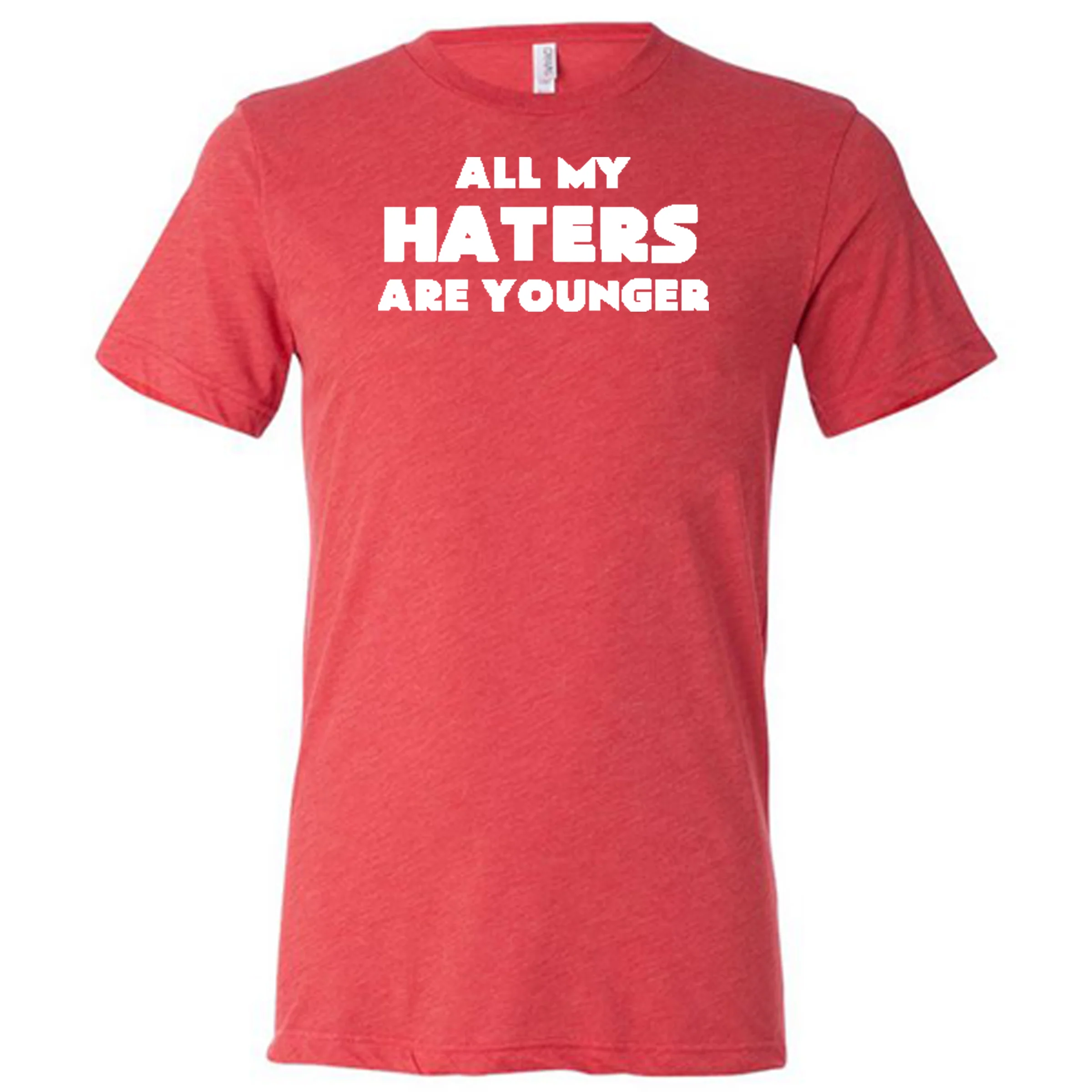 All My Haters Are Younger Shirt Unisex - Image 7