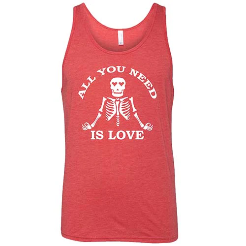 All You Need Is Love Shirt Unisex - Image 2