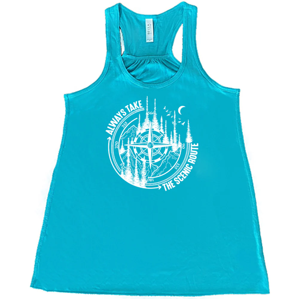 Always Take The Scenic Route Shirt - Image 7