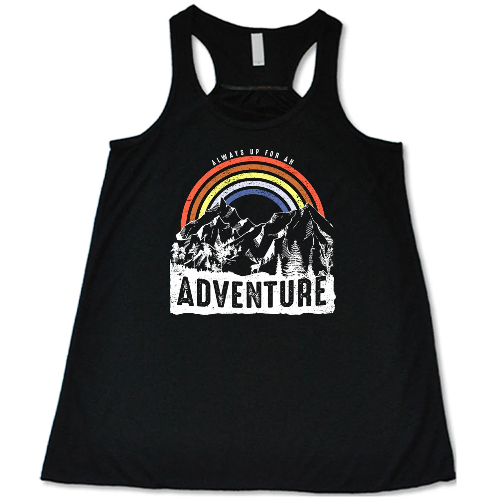 Always Up For An Adventure Shirt - Image 2