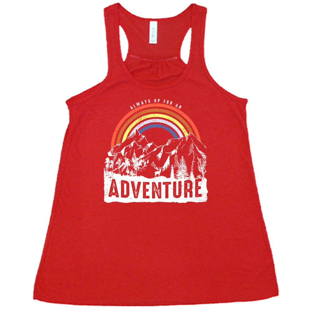 Always Up For An Adventure Shirt - Image 6