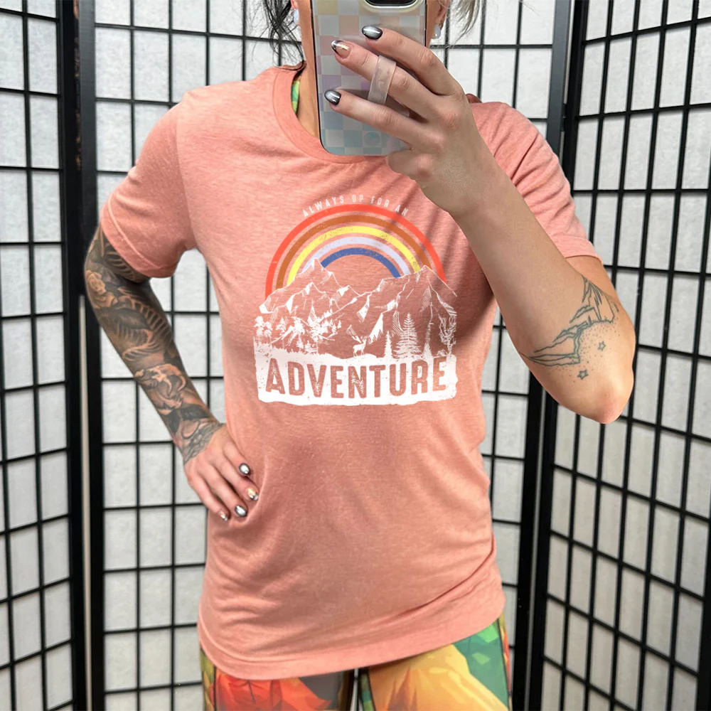 Always Up For An Adventure Shirt Unisex - Image 10