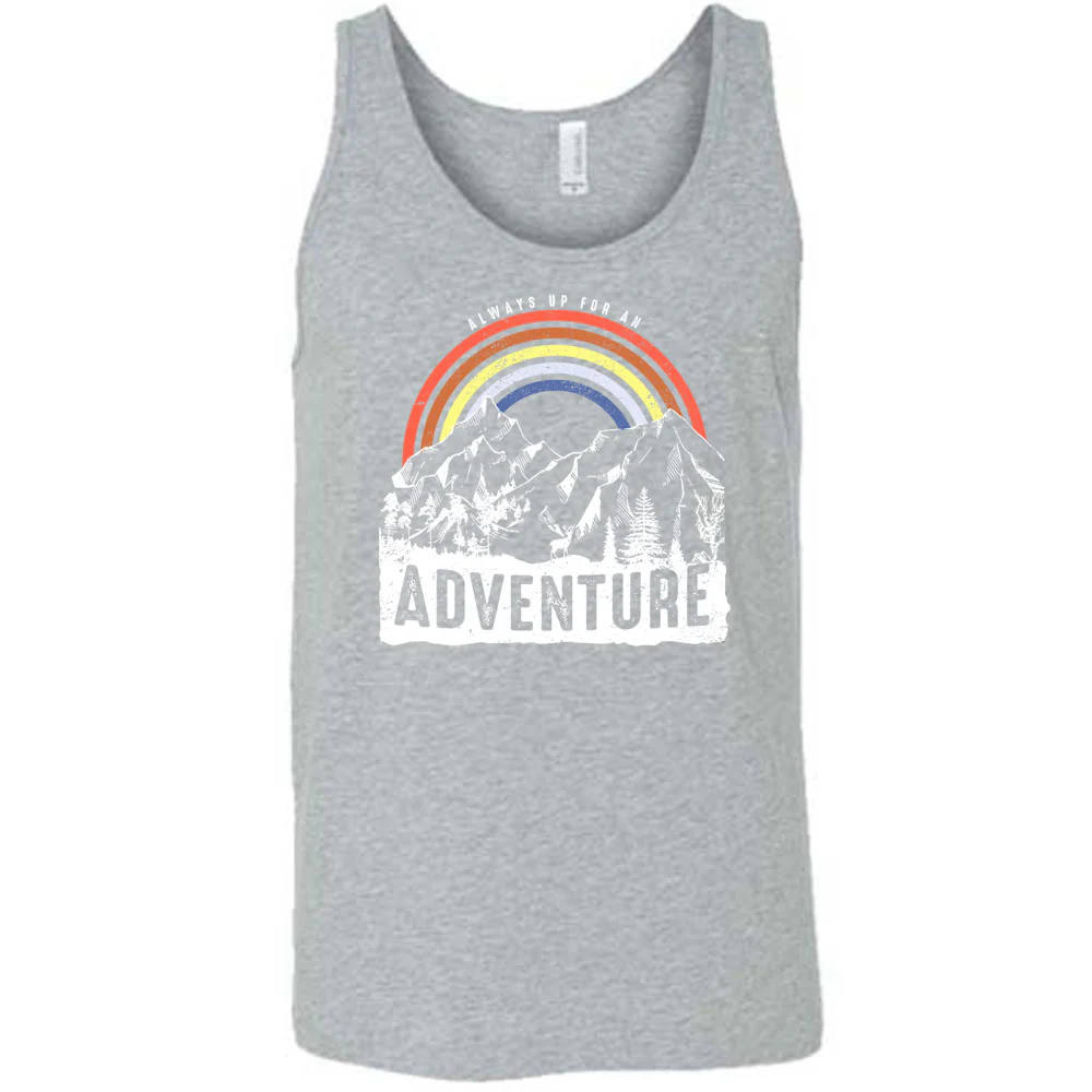 Always Up For An Adventure Shirt Unisex - Image 6