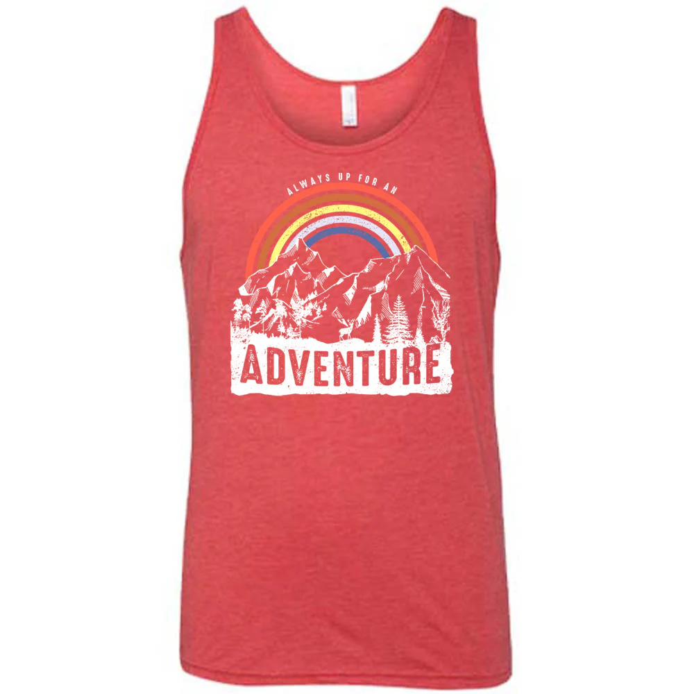 Always Up For An Adventure Shirt Unisex - Image 8
