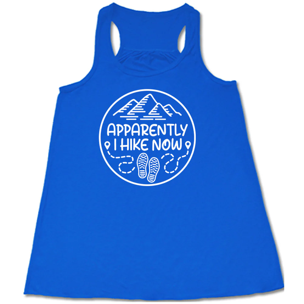 Apparently I Hike Now Shirt - Image 2