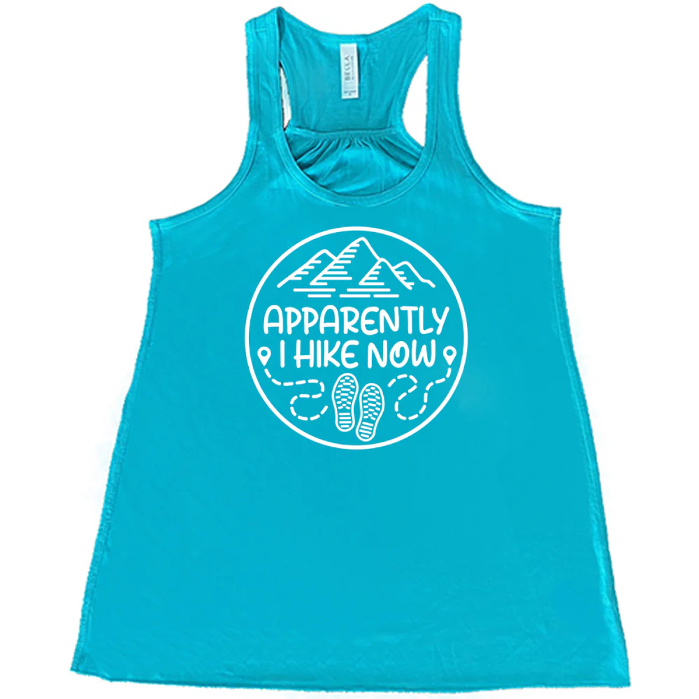 Apparently I Hike Now Shirt - Image 6