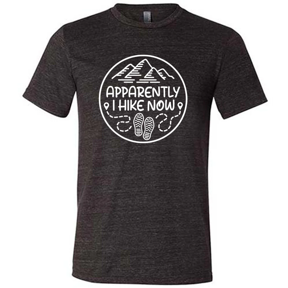 Apparently I Hike Now Shirt Unisex