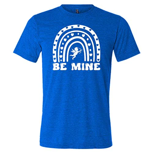 Be Mine Shirt Unisex - Image 7