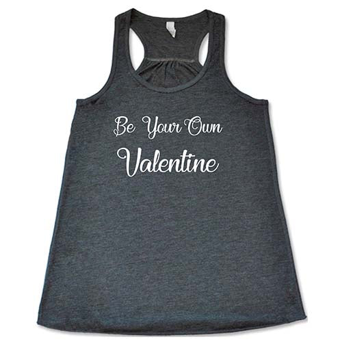Be Your Own Valentine Shirt - Image 4