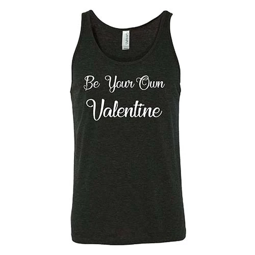 Be Your Own Valentine Shirt Unisex - Image 4