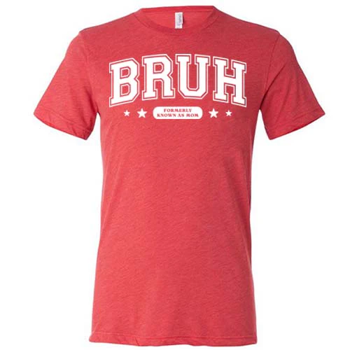 Bruh Formerly Known As Mom Shirt Unisex - Image 3