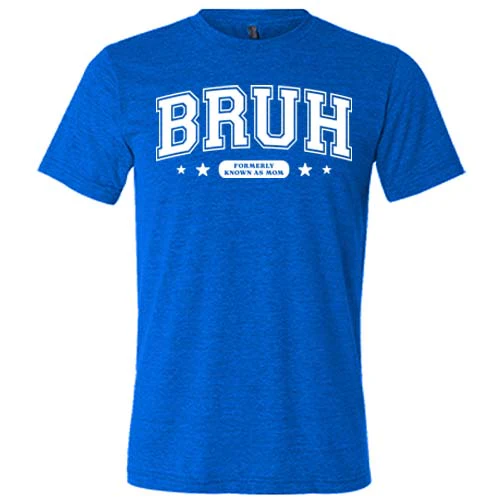 Bruh Formerly Known As Mom Shirt Unisex - Image 5