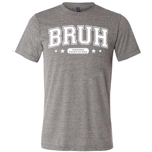 Bruh Formerly Known As Mom Shirt Unisex - Image 7
