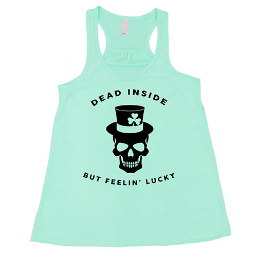 Dead Inside But Feelin' Lucky Shirt - Image 4