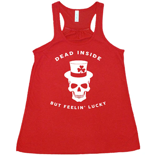 Dead Inside But Feelin' Lucky Shirt - Image 5