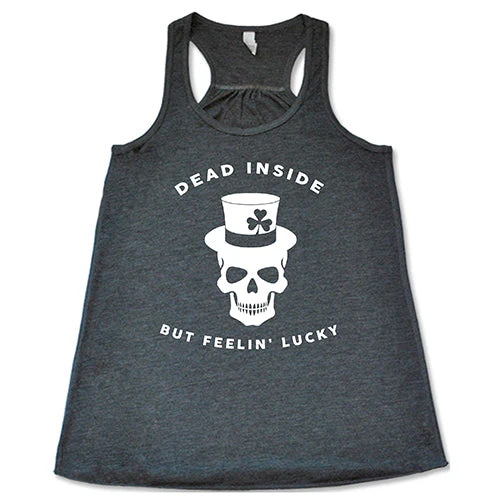 Dead Inside But Feelin' Lucky Shirt - Image 7