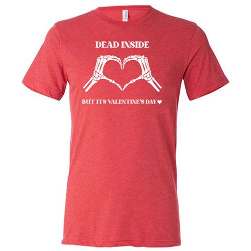 Dead Inside But It's Valentine's Day Unisex - Image 7