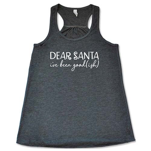 Dear Santa, I've Been Good-ish Shirt - Image 4