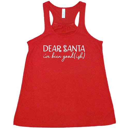 Dear Santa, I've Been Good-ish Shirt - Image 5