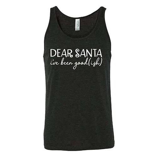 Dear Santa, I've Been Good-ish Shirt Unisex - Image 2