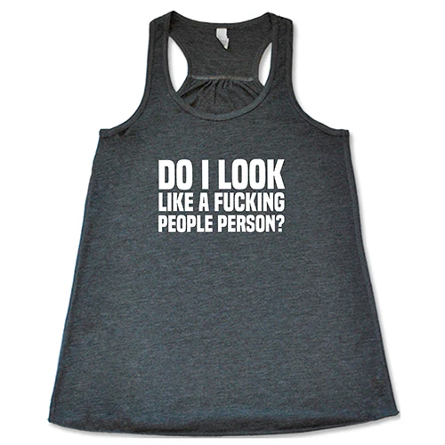 Do I Look Like A Fucking People Person Shirt - Image 4