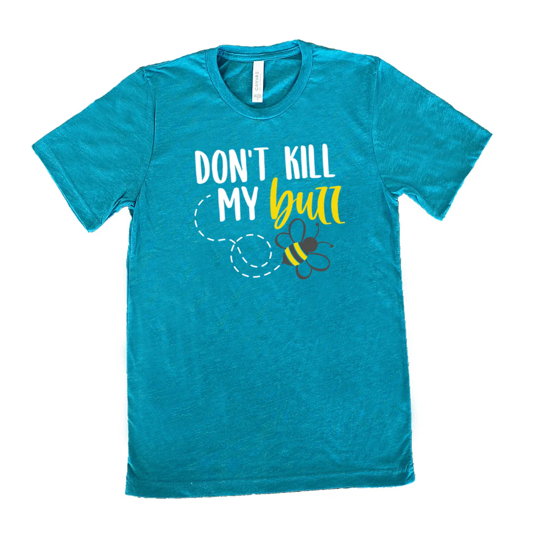 Don't Kill My Buzz Shirt Unisex - Image 10