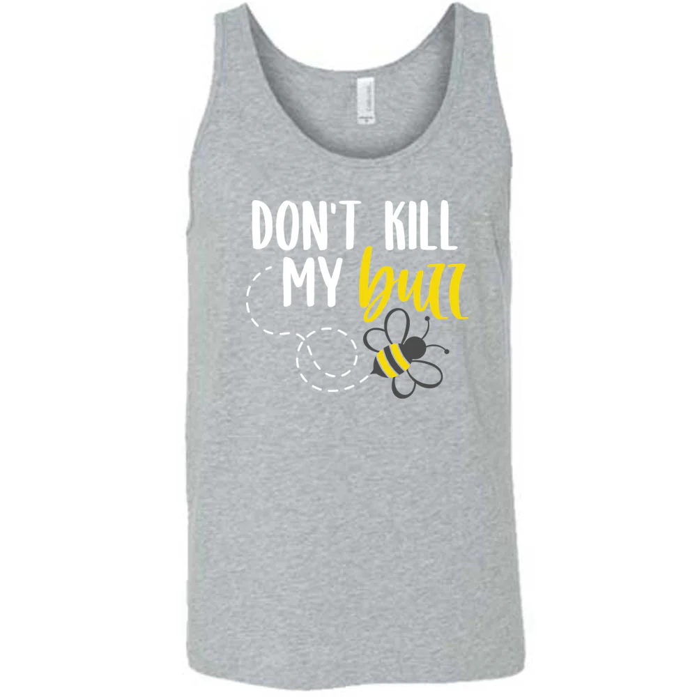 Don't Kill My Buzz Shirt Unisex - Image 8