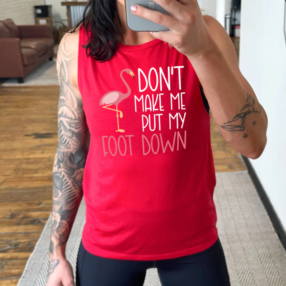Don't Make Me Put My Foot Down Muscle Tank - Image 3