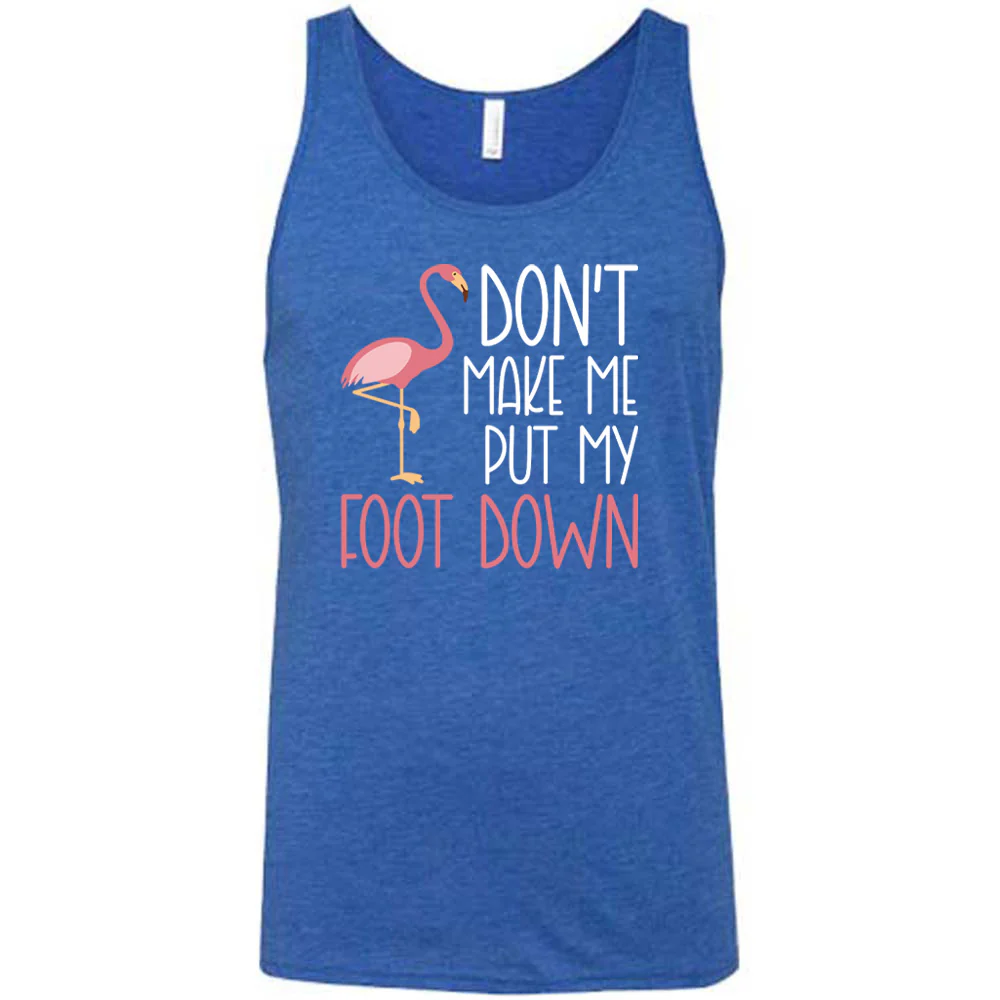 Don't Make Me Put My Foot Down Shirt Unisex - Image 4