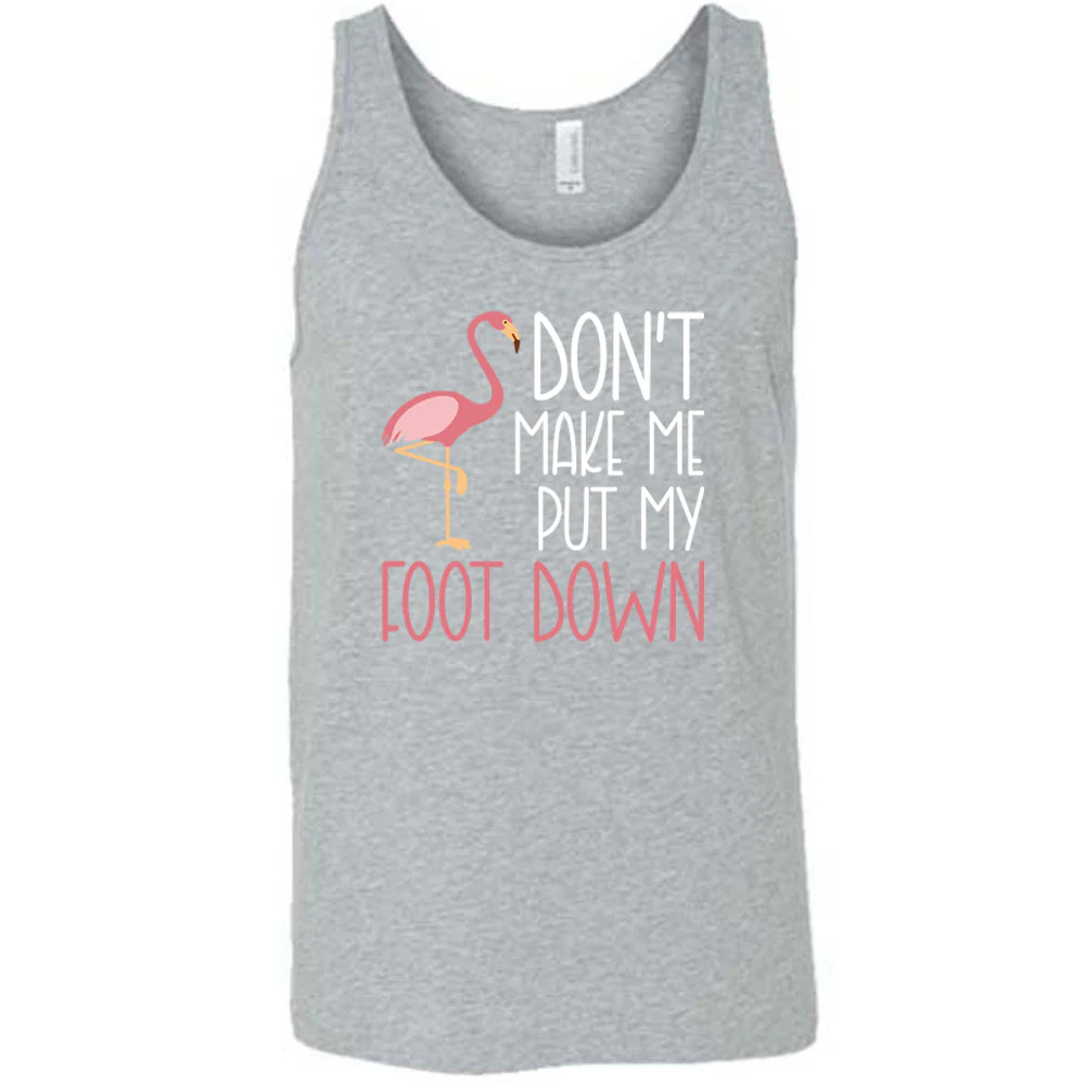 Don't Make Me Put My Foot Down Shirt Unisex - Image 8