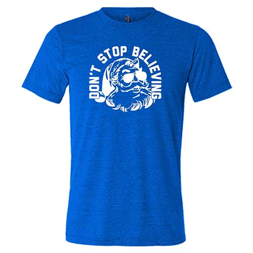 Don't Stop Believing Shirt Unisex - Image 5