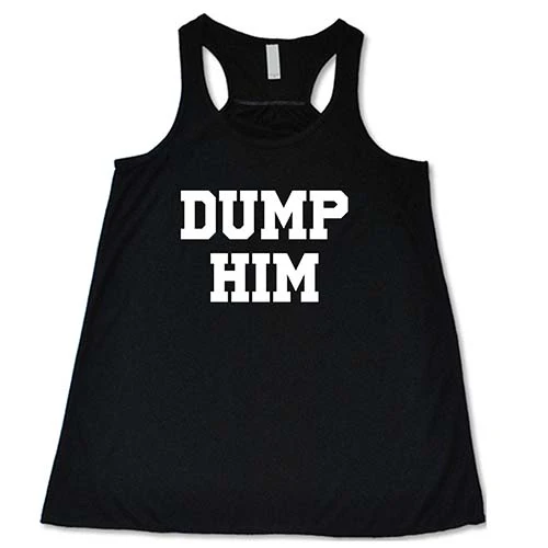 Dump Him Shirt - Image 3