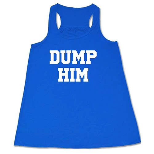 Dump Him Shirt - Image 6