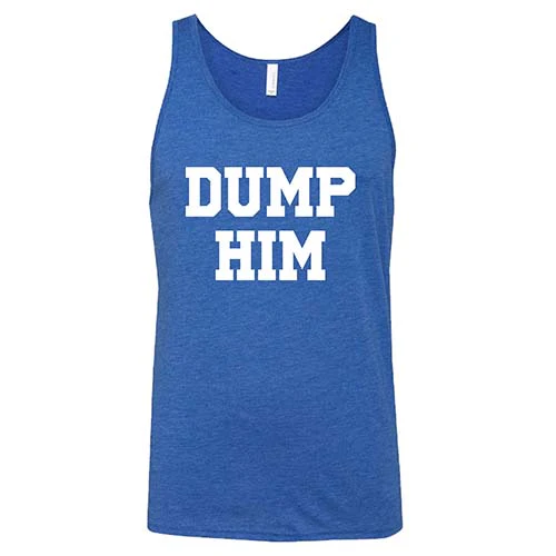 Dump Him Shirt Unisex - Image 6