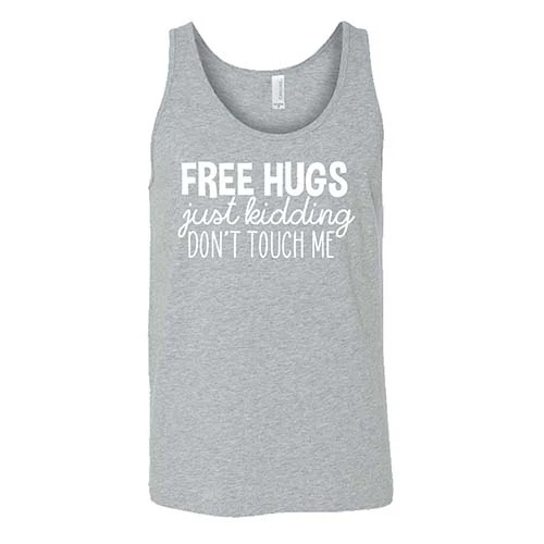 Free Hugs Just Kidding Don't Touch Me Shirt Unisex - Image 6