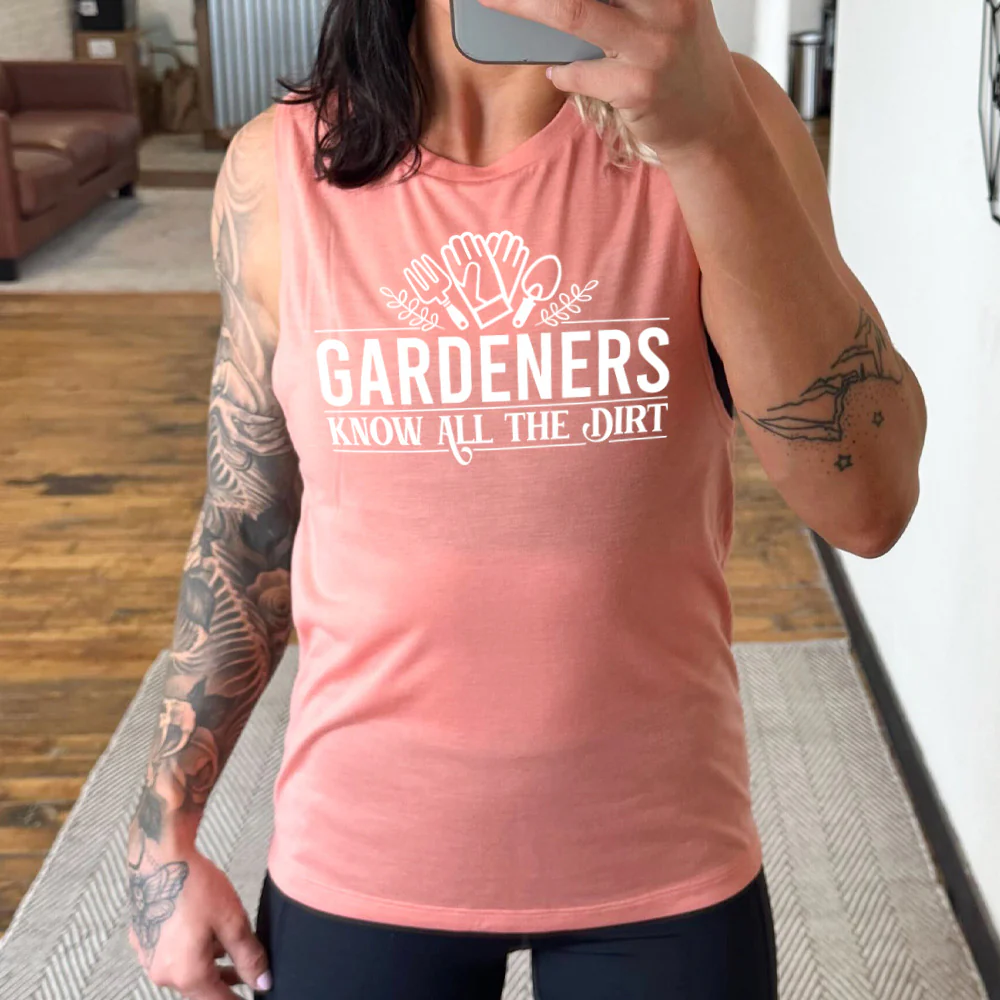Gardeners Know All The Dirt Muscle Tank - Image 4