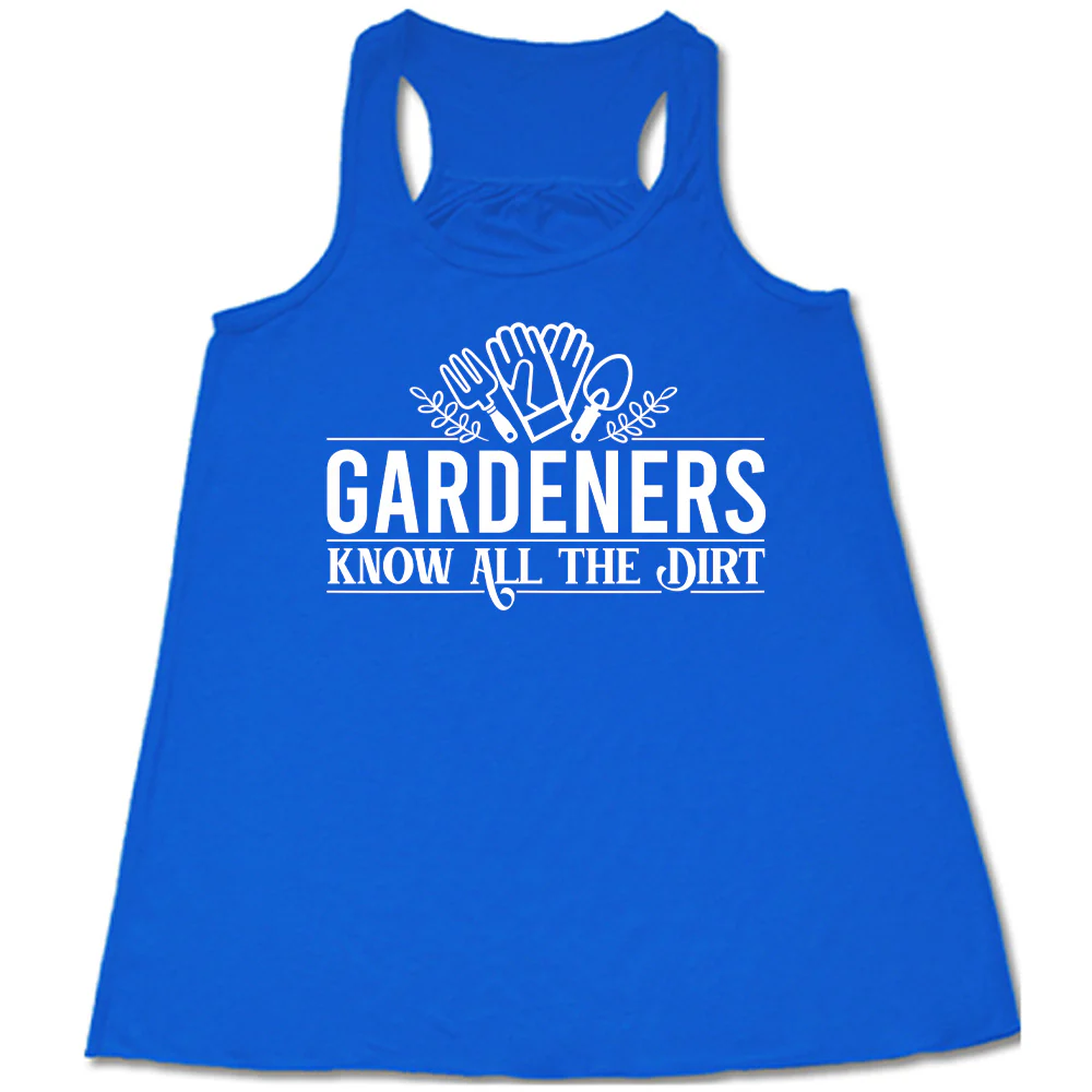 Gardeners Know All The Dirt Shirt - Image 3