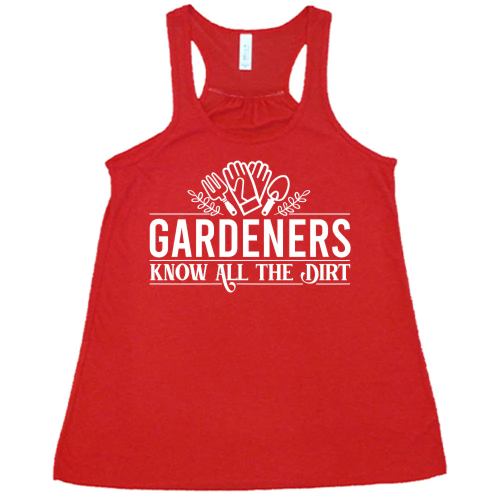 Gardeners Know All The Dirt Shirt - Image 5