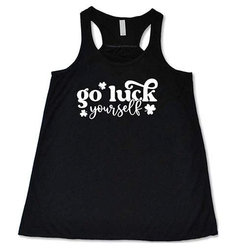 Go Luck Yourself Shirt - Image 2