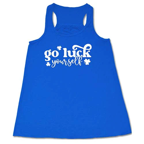 Go Luck Yourself Shirt - Image 3