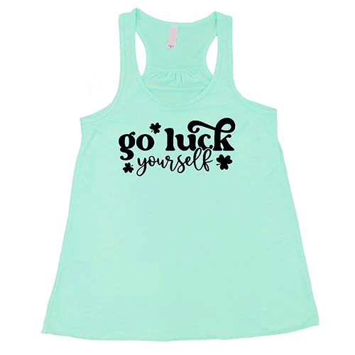 Go Luck Yourself Shirt - Image 5