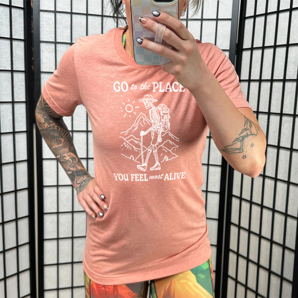 Go To The Place You Feel Most Alive Shirt Unisex - Image 10