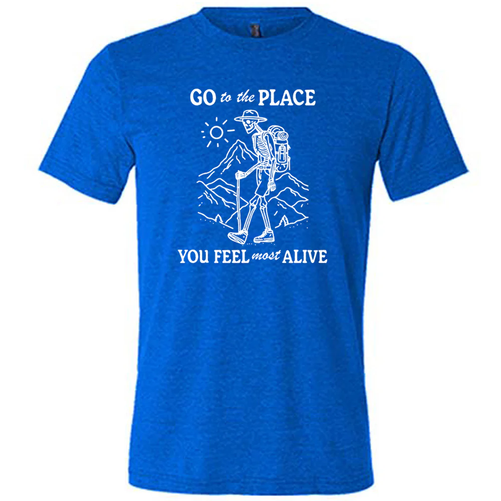 Go To The Place You Feel Most Alive Shirt Unisex - Image 3